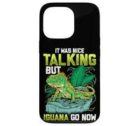 Custodia per iPhone 13 Pro It Was Nice Talking but Iguana Go Now Iguana Funny Pun