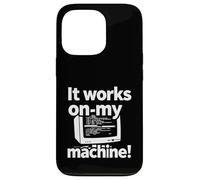Custodia per iPhone 13 Pro It Works On My Machine Funny Programmer Developer Coding