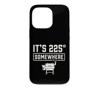 Custodia per iPhone 13 Pro It's 225 Somewhere Funny BBQ Smoker Grill Quote