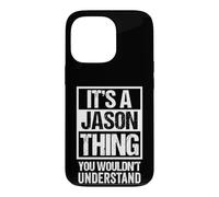 Custodia per iPhone 13 Pro It's A Jason Thing You Wouldn't Understand - First Name