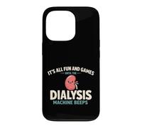 Custodia per iPhone 13 Pro It's All Fun and Games Until The Dialysis Machine Beeps