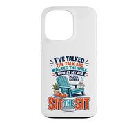 Custodia per iPhone 13 Pro I've Talked The Talk And Walked The Walk Now I'm Gonna Sit