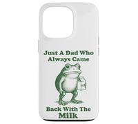 Custodia per iPhone 13 Pro Just A Dad Who Always Came Back With The Milk Frog