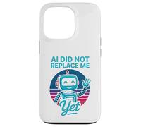 Custodia per iPhone 13 Pro L’IA non mi ha ancora sostituito - AI Did Not Replace Me Yet