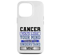 Custodia per iPhone 13 Pro L"umorismo di compleanno perde la mente per capire il mio Cancro Compleanno