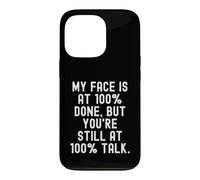 Custodia per iPhone 13 Pro la mia faccia è a 100 anni, ma tu sei ancora a 100 parlare Witty