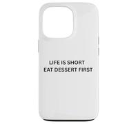 Custodia per iPhone 13 Pro La vita è breve - mangia prima il dessert Divertente Detto Sarcastico