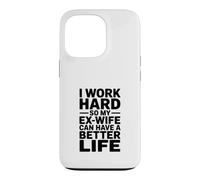 Custodia per iPhone 13 Pro Lavoro sodo in modo che il mio ex possa avere una vita fantastica