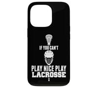 Custodia per iPhone 13 Pro LAX Game Can't Play Nice Play Lacrosse Apparel GOAT Lacrosse