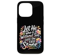Custodia per iPhone 13 Pro Let He Who Is Without Sin Cast The First Stone -
