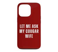 Custodia per iPhone 13 Pro Let Me Chiedere Cougar Moglie Divertente Marito Coppie Umorismo Coppia