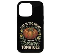 Custodia per iPhone 13 Pro Life Is Too Short To Grow Boring Tomatoes