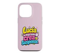 Custodia per iPhone 13 Pro Lucía no llega tarde, crea suspense humor frase divertida