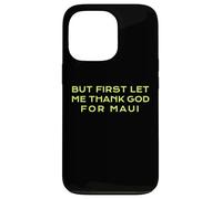 Custodia per iPhone 13 Pro Ma prima lasciami ringraziare Dio, Maui, Hawaii, Christian