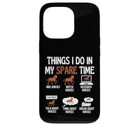 Custodia per iPhone 13 Pro Maglietta divertente per amanti dei cavalli con scritta "Things I Do In My Spare Time"