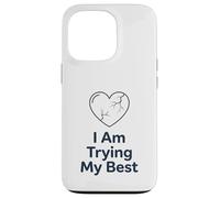 Custodia per iPhone 13 Pro Maglietta "I Am Trying My Best" | Supporto per la salute mentale positivo
