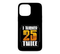 Custodia per iPhone 13 Pro Max 50° compleanno Humor Ho compiuto 25 anni due volte