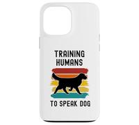 Custodia per iPhone 13 Pro Max Addestrare gli esseri umani a parlare cane - Dog Trainer Obedience Dogs