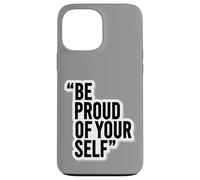 Custodia per iPhone 13 Pro Max Adesivo motivazionale "Be Proud of Yourself"