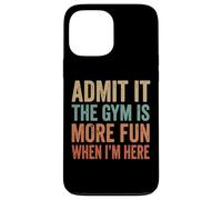Custodia per iPhone 13 Pro Max Admit It The Gym Is More Fun When I'm Here Sollevamento Pesi