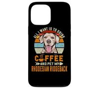 Custodia per iPhone 13 Pro Max All I Want Is To Drink Coffee & Pet My Rhodesian Ridgeback