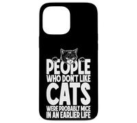 Custodia per iPhone 13 Pro Max Amante dei gatti Proprietario Persone divertenti a cui non piacciono i gatti erano topi