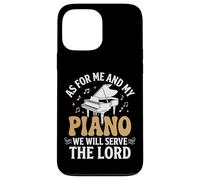 Custodia per iPhone 13 Pro Max As For Me And My Piano We Will Serve The Lord