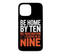 Custodia per iPhone 13 Pro Max BE HOME BY TEN MY IMAGINATION CLOCKS IN AT NINE