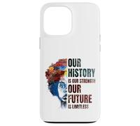 Custodia per iPhone 13 Pro Max BLACK HISTORY MONTH Our History Is Our Strength