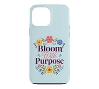 Custodia per iPhone 13 Pro Max Bloom With Purpose Inspirational Floral Citazione