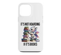 Custodia per iPhone 13 Pro Max Book Dragon It's Not Hoarding if It's Books Sign Bookish