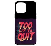 Custodia per iPhone 13 Pro Max Bright Too lit to Quit Dichiarazione
