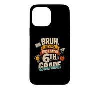 Custodia per iPhone 13 Pro Max Bruh It's My First Day of 6th Grade Funny Back to School