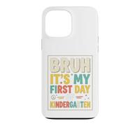 Custodia per iPhone 13 Pro Max Bruh It's My First Day Of Kindergarten First Day of School