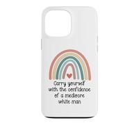 Custodia per iPhone 13 Pro Max Carry Yourself With the Confidence of a Mediocre White Man