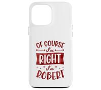 Custodia per iPhone 13 Pro Max Certo che ho ragione I'm Robert Nome personalizzato