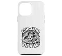 Custodia per iPhone 13 Pro Max Circling the Drain Divertente Detto Sarcastico Citazione Umorismo