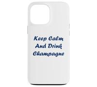 Custodia per iPhone 13 Pro Max Citation Champagne Humour Keep calm and drink Champagne