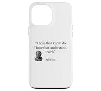 Custodia per iPhone 13 Pro Max Citazione di Aristotele Quelli che sanno lo fanno