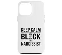 Custodia per iPhone 13 Pro Max Citazione motivazionale "Keep Calm and Block the Narcissist"
