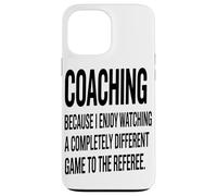 Custodia per iPhone 13 Pro Max Coaching Perché Mi Piace Guardare Un Appassionato Di