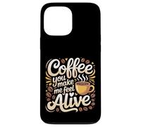Custodia per iPhone 13 Pro Max Coffee You Make Me Feel Alive Caffeine Lover Morning |-