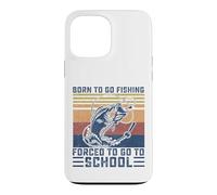 Custodia per iPhone 13 Pro Max Divertente Born To Go Pesca spigola Pesce Pescatore Ragazzi Bambini