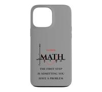 Custodia per iPhone 13 Pro Max Divertente citazione matematica, Math The First Step is Admitting you have