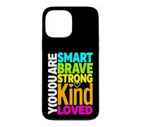 Custodia per iPhone 13 Pro Max Divertente dire che sei intelligente, coraggioso, forte, gentile, amato