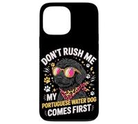 Custodia per iPhone 13 Pro Max Don't Rush Me My Portuguese Water Dog Comes First