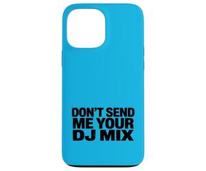 Custodia per iPhone 13 Pro Max Don't Send Me Your DJ Mix Techno Producer Vinyl Club Meme
