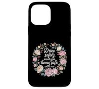 Custodia per iPhone 13 Pro Max Drive Safely Want You Home Safe With Me Caution Driving -