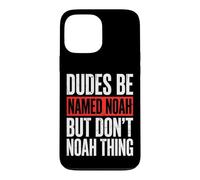 Custodia per iPhone 13 Pro Max Dudes Be Named Noah But Don't Noah Thing