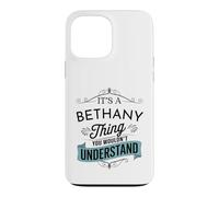 Custodia per iPhone 13 Pro Max È una cosa di Bethany che non capiresti Bethany divertente